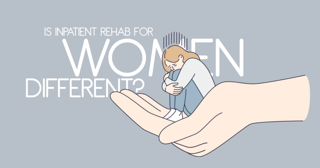 Is Inpatient Rehab for Women Different?